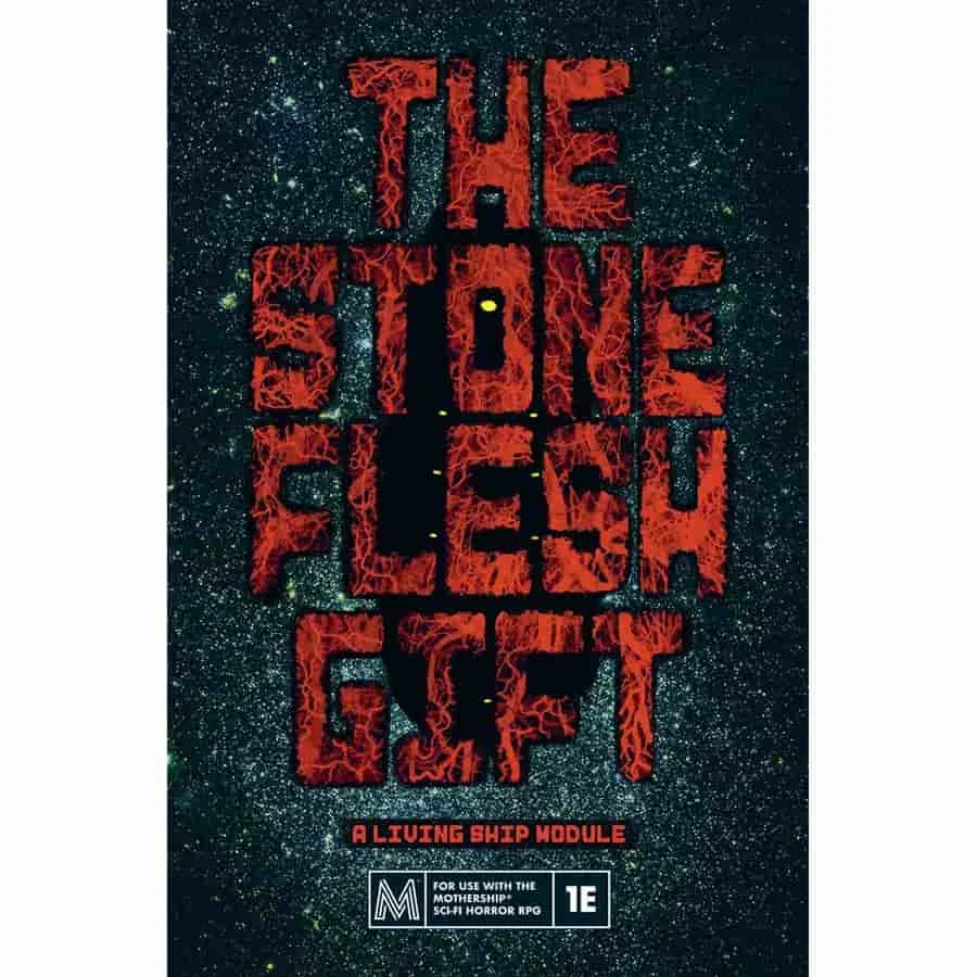 Mothership: The Stone Flesh Gift