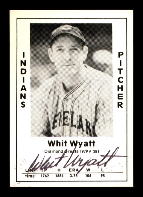 Whit Wyatt Autographed 1979 Diamond Greats Card #281 Cleveland Indians SKU #188875